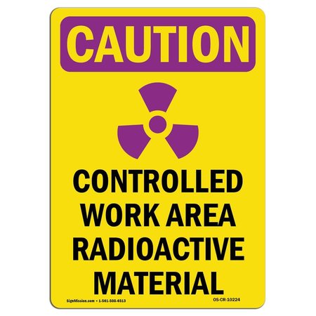 SIGNMISSION OSHA RADIATION Sign, Controlled Work Area W/ Symbol, 14in X 10in Decal, 10" W, 14" H, Portrait OS-CR-D-1014-V-10224